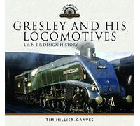 Gresley and his Locomotives: L & N E R Design History (Locomotive Portfolio)