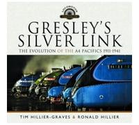 Gresley's Silver Link: The Evolution of the A4 Pacifics 1911-1941 (Locomotive Portfolio)