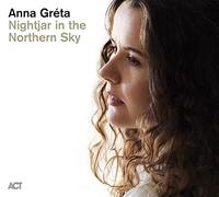 ANNA GRETA - NIGHTJAR IN THE NORTHERN SKY - New CD ALBUM - N123z