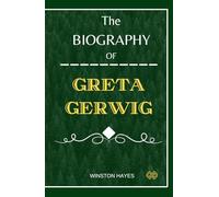 Greta Gerwig: The Greta Gerwig Biography (Portraits of Directors)