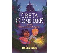 Greta Grimsdark and the Normal New Neighbor