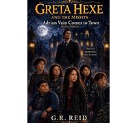 Greta Hexe & The Misfits: Adrian Vain Comes To Town: Book 3