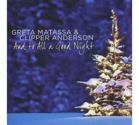 Greta Matassa/Clipper Anderson - And To All A Good Night