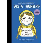Greta Thunberg (Spanish Edition) (40): Volume 40 (Little People, BIG DREAMS en español)