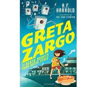 Greta Zargo and the Death Robots from Outer Space – Bloomsbury Publishing