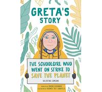 Greta's Story : The Schoolgirl Who Went On Strike To Save The Planet