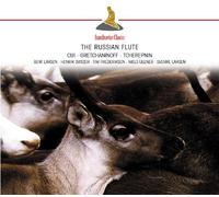 Gretchaninoff Cui Tcherepnin - The Russian Flute