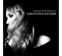 Gretchen Peters - Dancing With The Beast