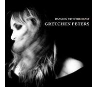 Gretchen Peters - Dancing With The Beast [VINYL]