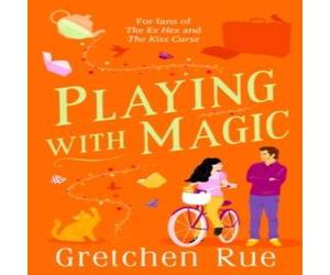 Gretchen Rue Playing with Magic : The brand-new for 2024 witchy rom-com with a Gretchen Rue Multicolor