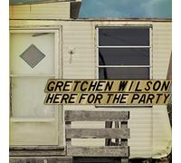 Gretchen Wilson - Here for the Party