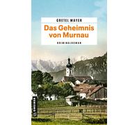 Gretel Mayer Das Geheimnis von Murnau: Kriminalroman (Paperback)