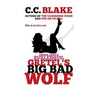 Gretel's Big Bad Wolf: 1 (Chuck Cave's Burlesque)