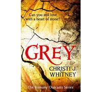 GREY: A Compelling YA SFF Romance About a Boy Discovering His Magical Heritage: Book 1 (The Romany Outcasts Series)