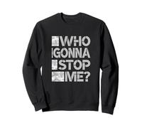 Grey Color Who Gonna Stop Me? Grey Graphic Sweatshirt