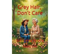 Grey Hair, Don't Care: Still Going Strong
