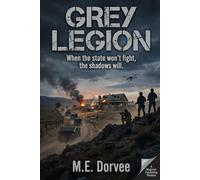 Grey Legion: When the state won't fight, the shadows will (The Shadow Wars)