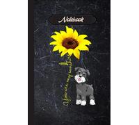 Grey Mini Schnauzer Mom Gifts You My Sunshine-Sunflower Notebook: 120 Lined Paper Notebook Journal: Cute Miniature Schnauzer Dog Workbook for Girls ... Back to School and Home College Writing Notes