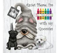 Grey Quiet Please, I'm Colouring with my Gnomies | Dog Mandala Gonk Coloring Book | Square 8.5" x 8.5": Gonk Dog Mandala Colouring Book | Cute gnome Adults & Children with Cute Dog Characters Gnome