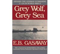 Grey Wolf, Grey Sea : Aboard the German Submarine U-124 in World War II