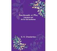 Greybeards at Play: Literature and Art for Old Gentlemen