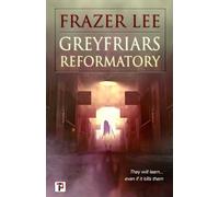 Greyfriars Reformatory (Fiction Without Frontiers)