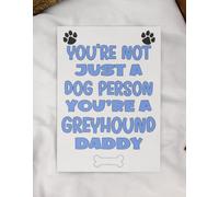 Greyhound Daddy Birthday Card - You're Not Just A Dog Person - Nice Cute Fun Dog Owner Novelty Father's Day Greeting Card