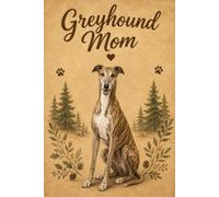 Greyhound Mom Notebook - Rustic Sighthound Dog Lover Journal - 6x9 120 Lined Pages - Pet Memory Diary & Gift for Dog Owners