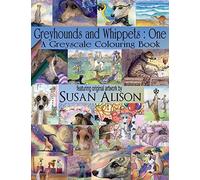 Greyhounds and Whippets : One : A dog lover's greyscale colouring book (Greyhounds and Whippets colouring books)