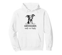 Greyhounds Make Me Happy | Funny Greyhound Dog Lover Pullover Hoodie