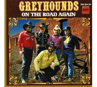 Greyhounds - On the Road Again