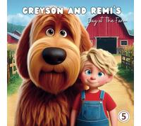 Greyson and Remi's Day at the Farm (Adventures with Greyson and Remi)