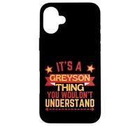 Greyson Name Funny Gift For Greyson Case for iPhone 16 Plus