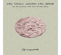 Greywind The Voice Within the Wind: Of Becoming & the Druid Way Paperback Greywind Multicolor