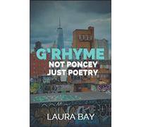 G'Rhyme: Not Poncey Just Poetry
