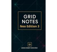 Grid Notes - Neo Edition 3: Modern Graph Paper Notebook for Smart Ideas, Planning & Daily Notes (6x9, 120 Pages)