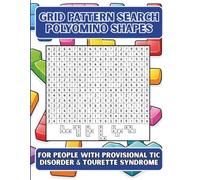 Grid Pattern Search Polyomino Shapes for People with Provisional Tic Disorder & Tourette Syndrome: Geometric Word Search Great for Focus, Mindfulness & Anxiety Relief