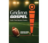 Gridiron Gospel: Faith That Moves Chains