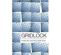 Gridlock: Why Global Cooperation is Failing when We Need It Most