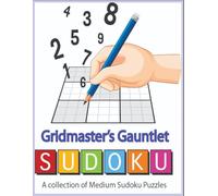 Gridmaster's Gauntlet: A Collection of Medium Sudoku Puzzles
