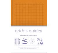 Grids & Guides Orange : A Notebook for Visual Thinkers