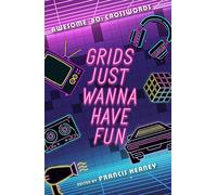 Grids Just Wanna Have Fun: Awesome '80s Crosswords (Decades Crosswords)