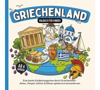 Griechenland Malbuch für Kinder ab 4 Jahren: Eine bunte Entdeckungsreise durch Griechenland - Athen, Tempel, Götter & Oliven spielerisch kennenlernen (Länder-Malbücher für Kinder)
