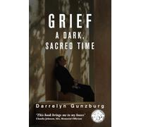 Grief: A Dark, Sacred Time