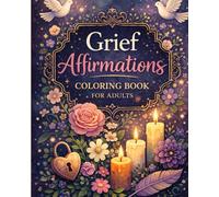 Grief affirmations: Coloring books for adults