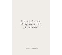 Grief After Miscarriage Journal: A 30-Day Space for the Loss That Deserves to Be Mourned