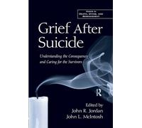 Grief After Suicide: Understanding the Consequences and Caring for the Survivors (Death, Dying, and Bereavement)