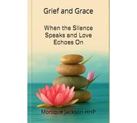 Grief and Grace: When the Silence Speaks and Love Echoes On