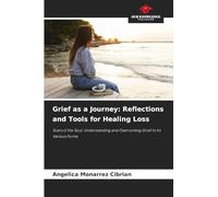 Grief as a Journey: Reflections and Tools for Healing Loss