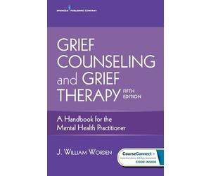 Grief Counseling and Grief Therapy: A Handbook for the Mental Health Practitioner